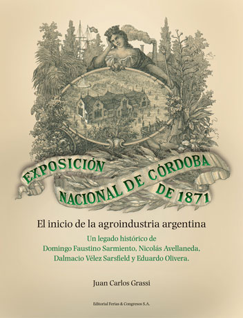 Exposición Nacional de Córdoba de 1871, El inicio de la agroindustria argentina